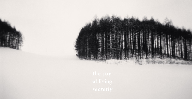 THE JOY OF LIVING&nbsp;SECRETLY